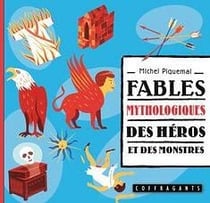 Fables mythologiques, des héros et des monstres