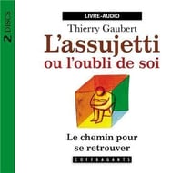 L'assujetti ou l'oubli de soi