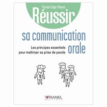 Réussir sa communication orale : Les principes essentiels pour maîtriser sa prise de parole