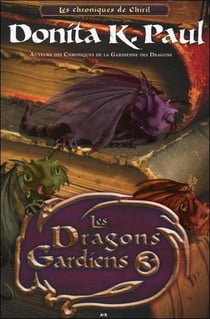 Les chroniques de chiril t.3 - les dragons gardiens