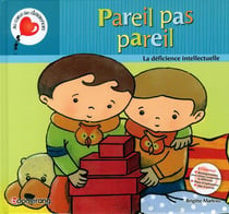 Pareil pas pareil : la déficience intellectuelle