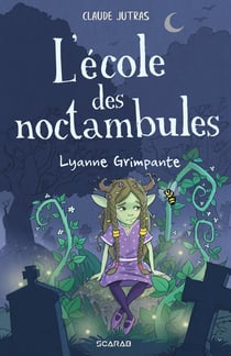 L'école des noctambules : Lyanne Grimpante