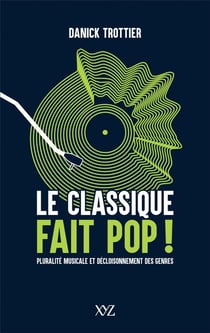 Le classique fait pop ! pluralité musicale et décloisonnement des genres