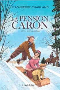 La pension Caron Tome 2 : des femmes déchues