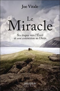Miracle : six étapes vers une vie lumineuse