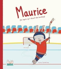 Les lapins malins : Maurice, le lapin qui rêvait de hockey