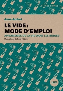 Le vide : mode d'emploi : aphorismes de la vie dans les ruines
