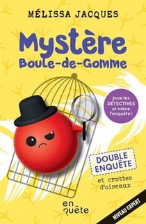 Mystère Boule-de-Gomme : Double enquête et crottes d'oiseaux