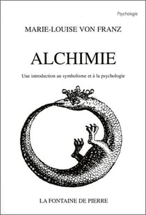 Alchimie - une introduction au symbolisme et a la psychologie