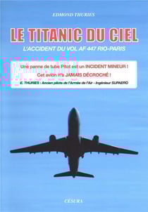Le Titanic du ciel : L'accident du vol AF 447 Rio-Paris