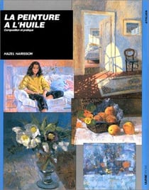 Peintures a l'huile composition et pratique