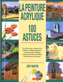 100 astuces la peinture acrylique