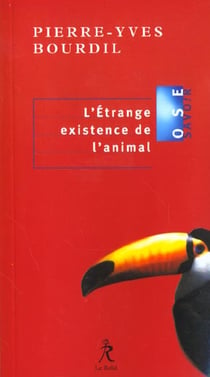 L'etrange existence de l'animal