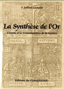 Synthese de l'or, la. l'unite et la transmutation de la matiere