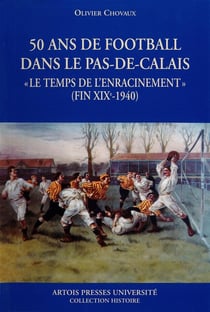 Cinquante ans de football dans le Pas-De-Calais.