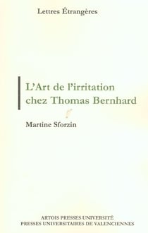 L'art de l'irritation chez Thomas Bernhard : ars moriendi, modus vivendi