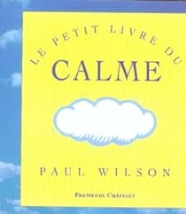 LE PETIT LIVRE DU CALME