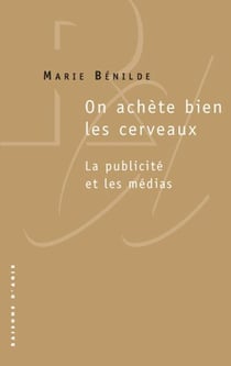 On achète bien les cerveaux - la publicité et les médias