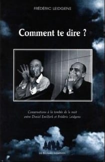 Comment te dire ? - conversation à la tombée de la nuit entre Daniel Emilfork et Frederic Leidgens
