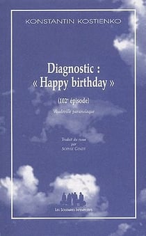Diagnostic : "happy birthay" (102e épisode) - vaudeville paranoïaque