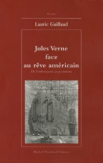 Jules verne face au rêve américain - de l'enthousiasme au pessimisme