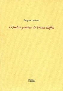 Ombre Pensive De Franz Kafka (L')