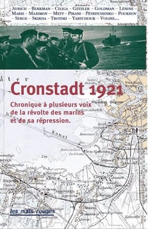 Cronstadt 1921 - chronique à plusieurs voix de la révolte des marins et de sa répression