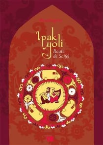 Ipak Yoli - route de soi(e)