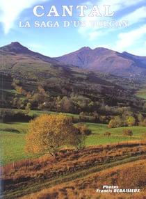 Cantal - la saga d'un volcan