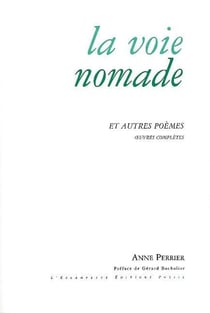 La Voie nomade : Et autres poèmes - Oeuvres Complètes