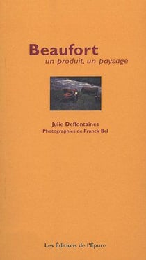 Beaufort - un produit, un paysage