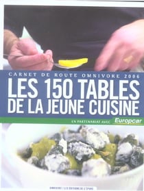 Les 150 tables de la jeune cuisine - carnet de route omnovore 2006