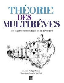 Théorie des multirêves - une enquête cosmo-onirique de H.P. Lovecraft