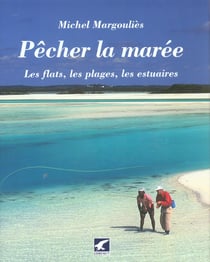 Pêcher la  marée : Les flats, les plages, les estuaires