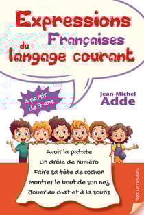 EXPRESSIONS FRANÇAISES DU LANGAGE COURANT