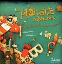 La planète alphabet - abécédaire loufoque et et bariolé