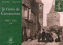 Je t'écris de Carcassonne, 1905-1914