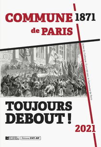 Toujours debout ! il y a 150 ans, la commune de Paris : actes du colloque
