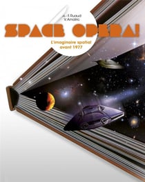 Space opéra ! l'imaginaire spatial avant 1977