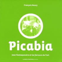 Francis Picabia, Jean Rastaquouère et les farceurs de l'art Tome 2