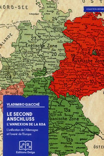 Le Second Anschluss. L'annexion de la RDA. L'unité de l'Allemagne et l'avenir de l'Europe