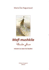 Mafi mushkila : mission au coeur du soudan