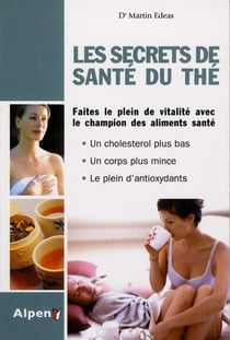 Les secrets de santé du thé - faites le plein de vitalité avec le champion des aliments santé
