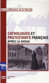 Revue d'histoire de la Shoah n.192 : janvier-juin 2010 - catholiques et protestants français après la Shoah