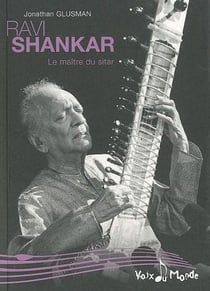 Ravi Shankar - le maître du sitar