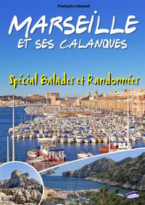 Marseille et ses calanques - spécial balades et randonnées