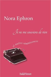 Je Ne Me Souviens De Rien Et Autres Réminiscences