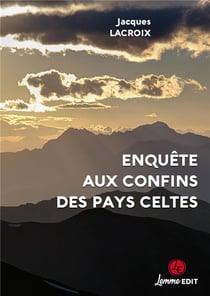 Enquête aux confins des pays celtes