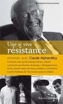 Une si vive résistance - entretien avec Claude Alphandéry