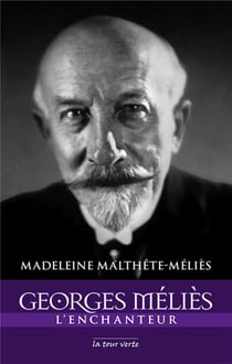 Georges Méliès, l'enchanteur